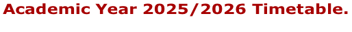 Academic Year 2025/2026 Timetable.